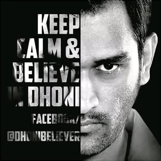 keep calm & believe in Dhoni