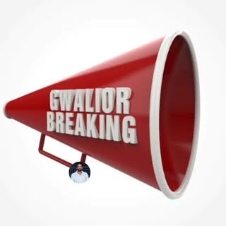 Gwalior Breaking