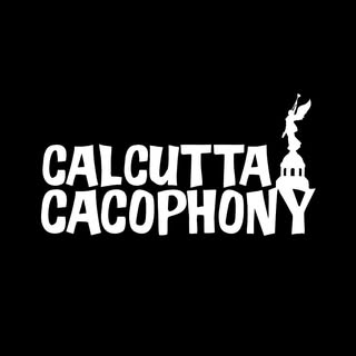 Calcutta Cacophony ™