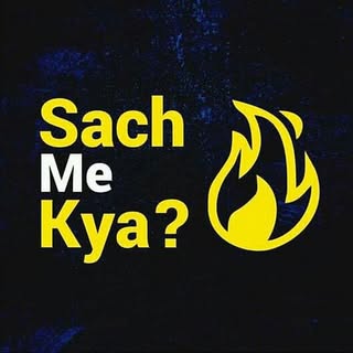 Sach Me Kya. ?